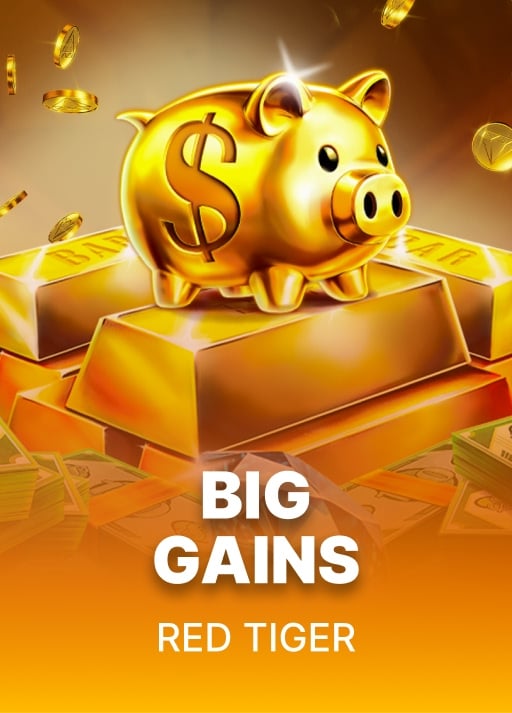 Big Gains