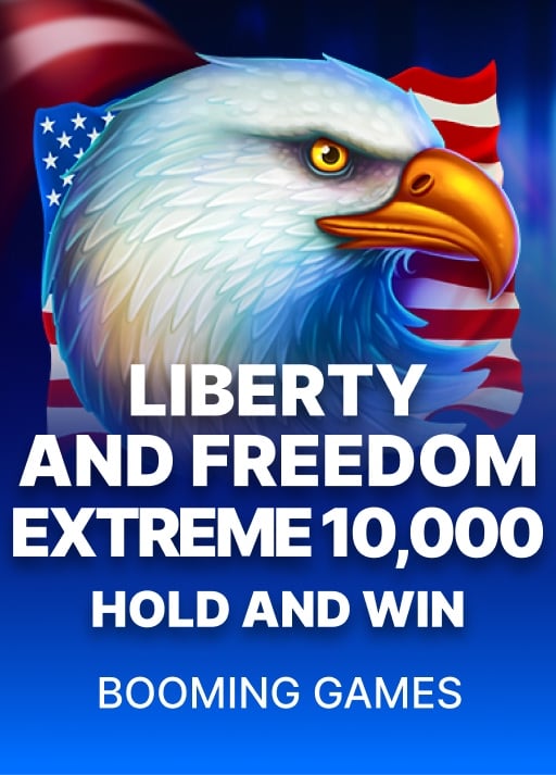 Liberty and Freedom Hold and Win Extreme 10,000
