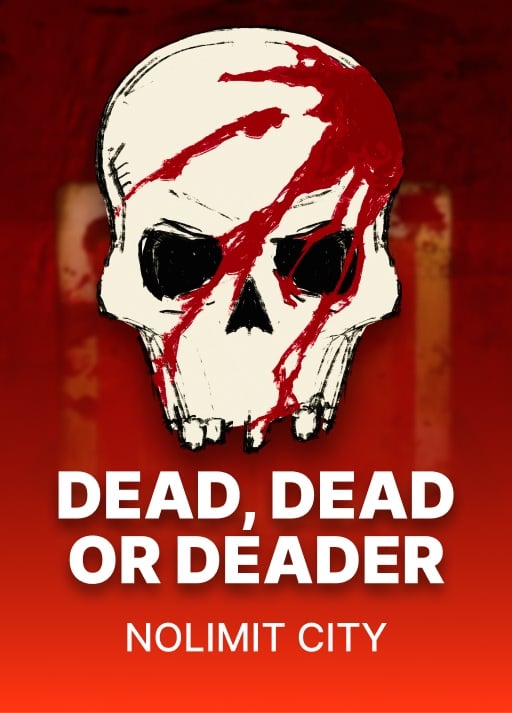Dead, Dead Or Deader