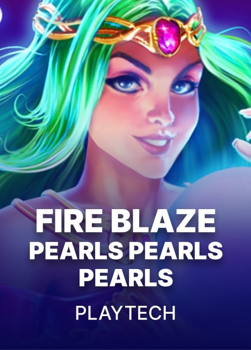 Fire Blaze: Pearls Pearls Pearls