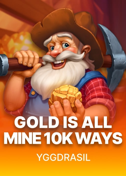 Gold Is All Mine 10K Ways