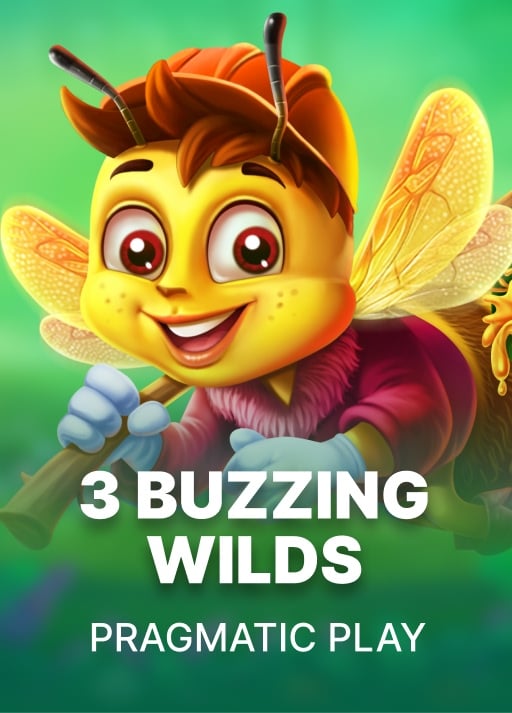 3 Buzzing Wilds