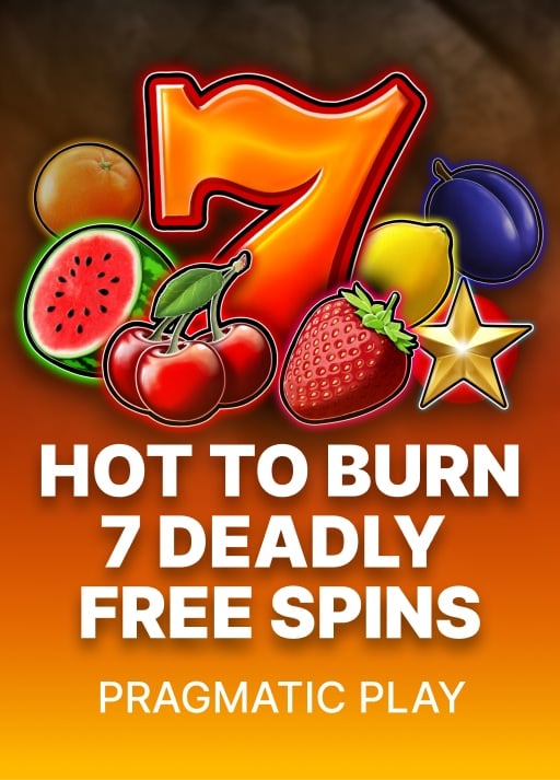 Hot to Burn 7 Deadly Free Spins