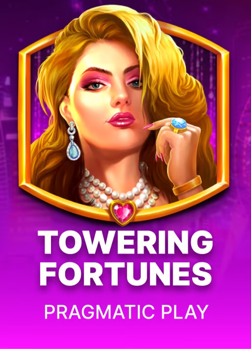 Towering Fortunes