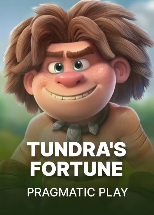 Tundra's Fortune