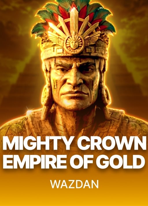 Mighty Crown: Empire of Gold